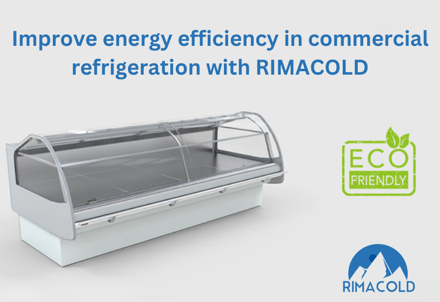 Improve energy efficiency in commercial refrigeration with RIMACOLD